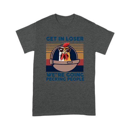 Chicken Get In Loser Deluxe T-shirt ML