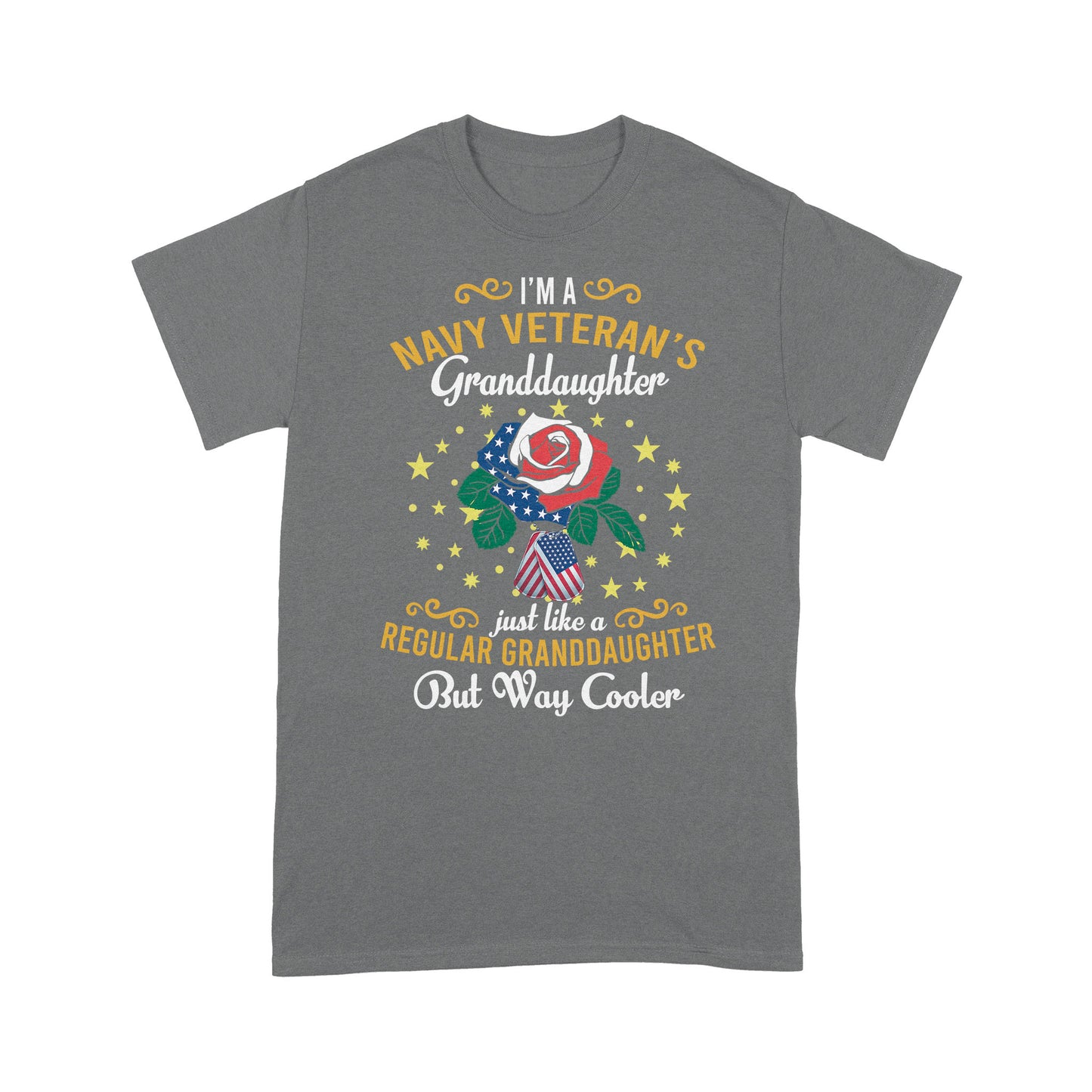 I'm A Navy Veteran's Granddaughter Just Like A T-shirt Special Gift