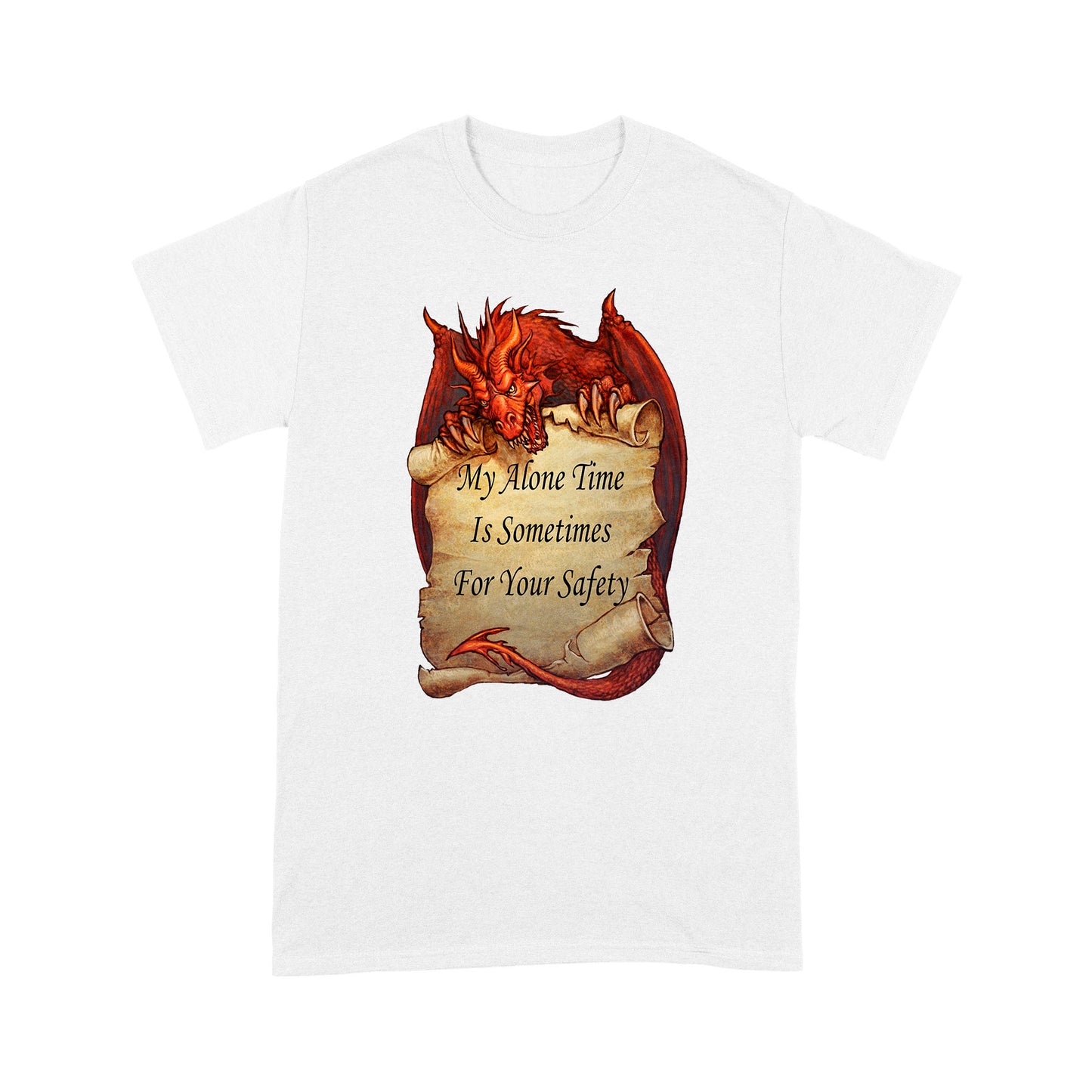 Dragon T-shirt My Alone Time Is Sometimes For Your Safety MEI
