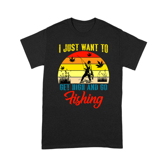 Get high and go fishing T-shirt HC