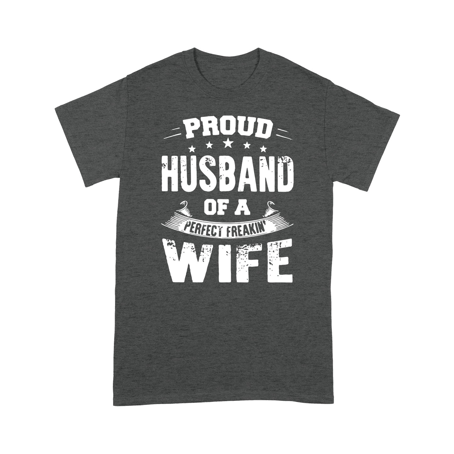 Proud Husband of a Freakin' Wife Funny Quotes T-shirt DL