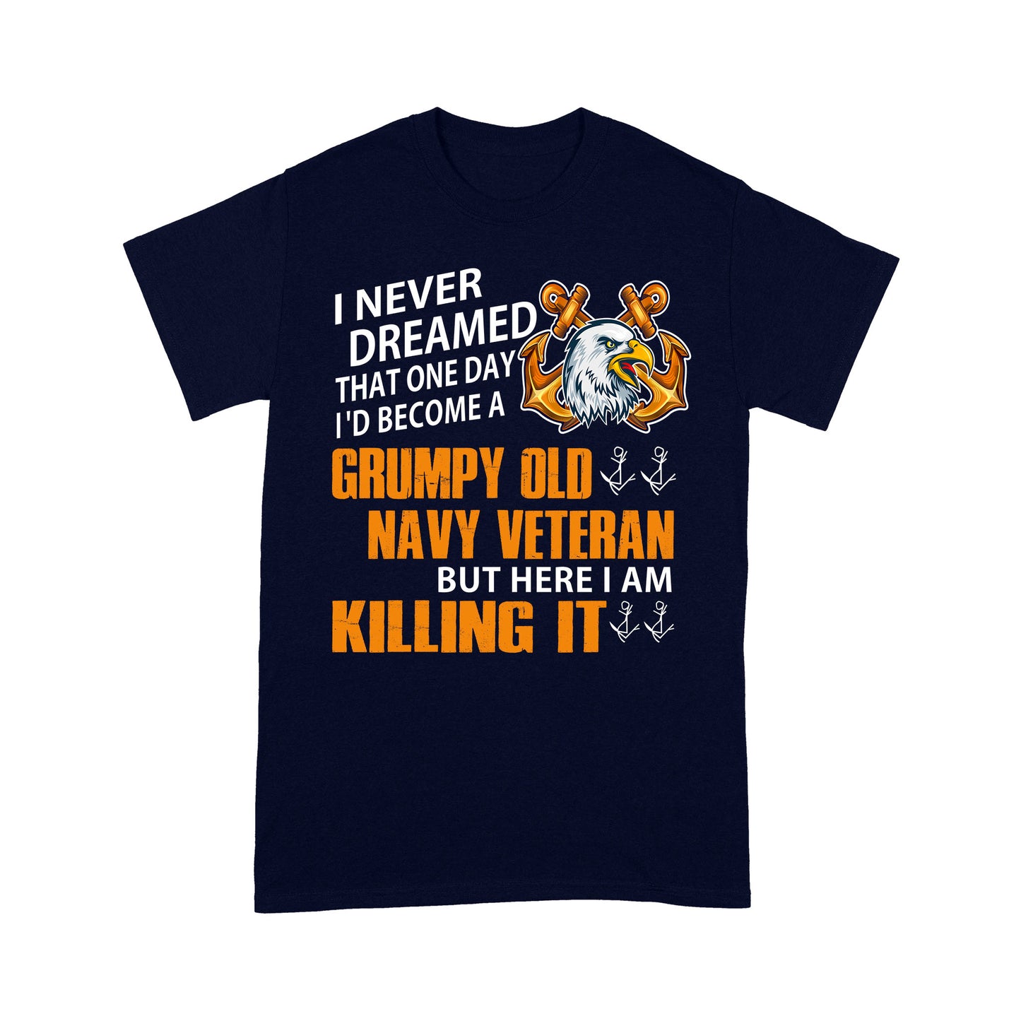 Grumpy Old Navy Veteran Standard T-Shirt Amazing Gift For Dad Papa Grandpa