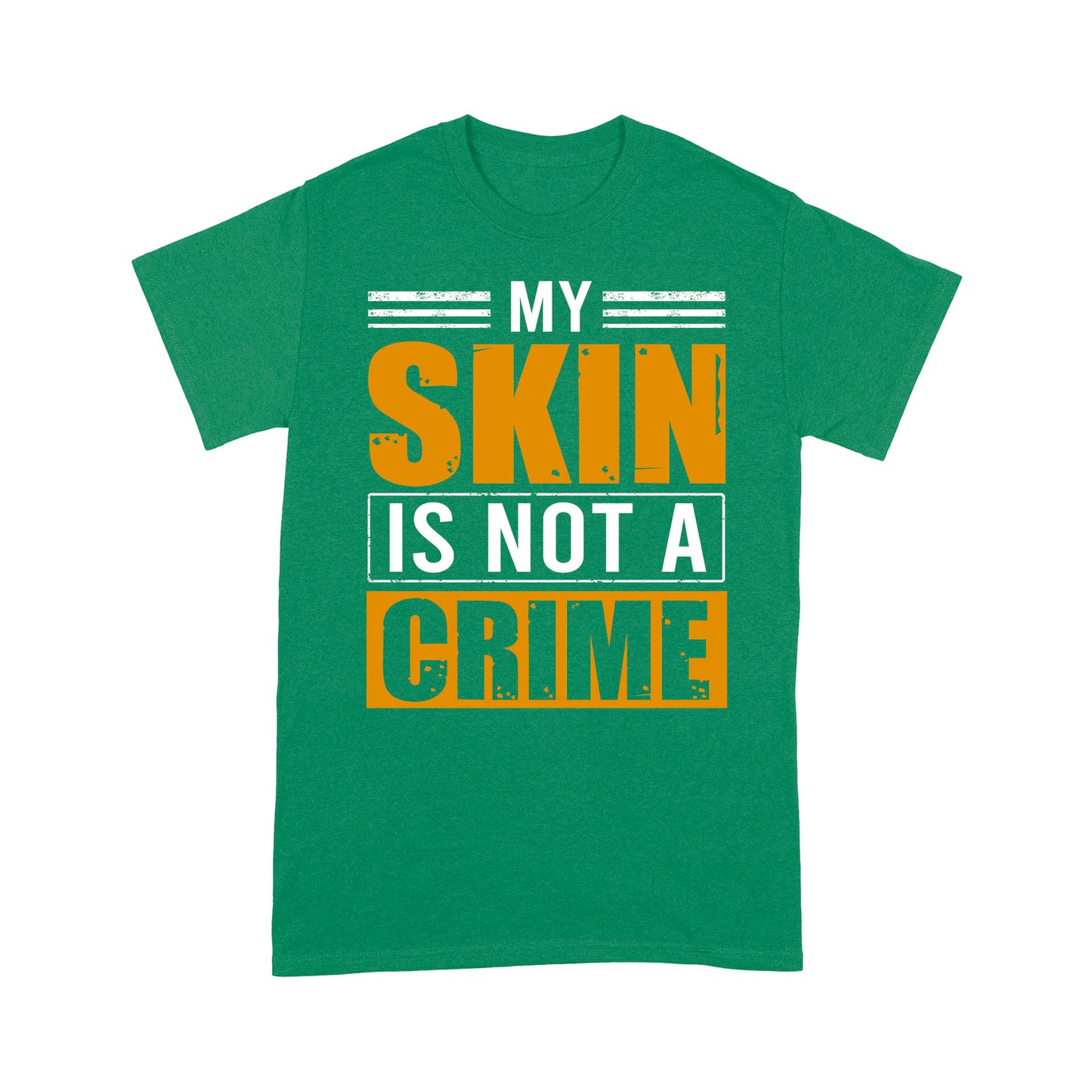 My Skin Is Not A Crime Black Woman T-Shirt Special Gift