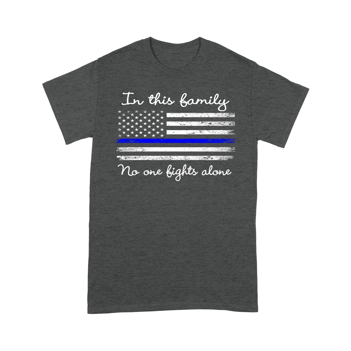 In This Family No One Fights Alone Policeman T-shirt Special Gift