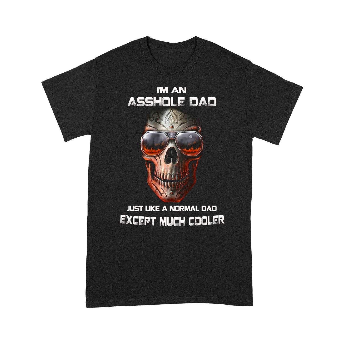 I'm An Asshole Dad Standard T-shirt