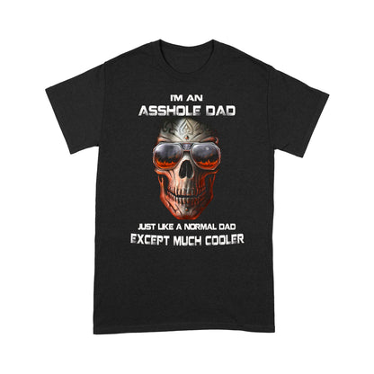 I'm An Asshole Dad Standard T-shirt