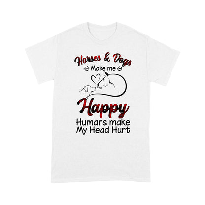 Dog And Horse T-shirt Dog Horses And Dogs Make Me Happy MEI