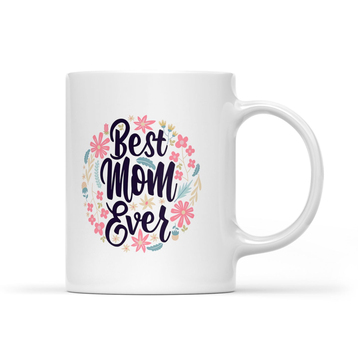 Best Gift For Mother White Mug  Best Mom Ever