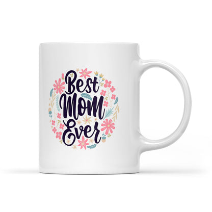 Best Gift For Mother White Mug  Best Mom Ever