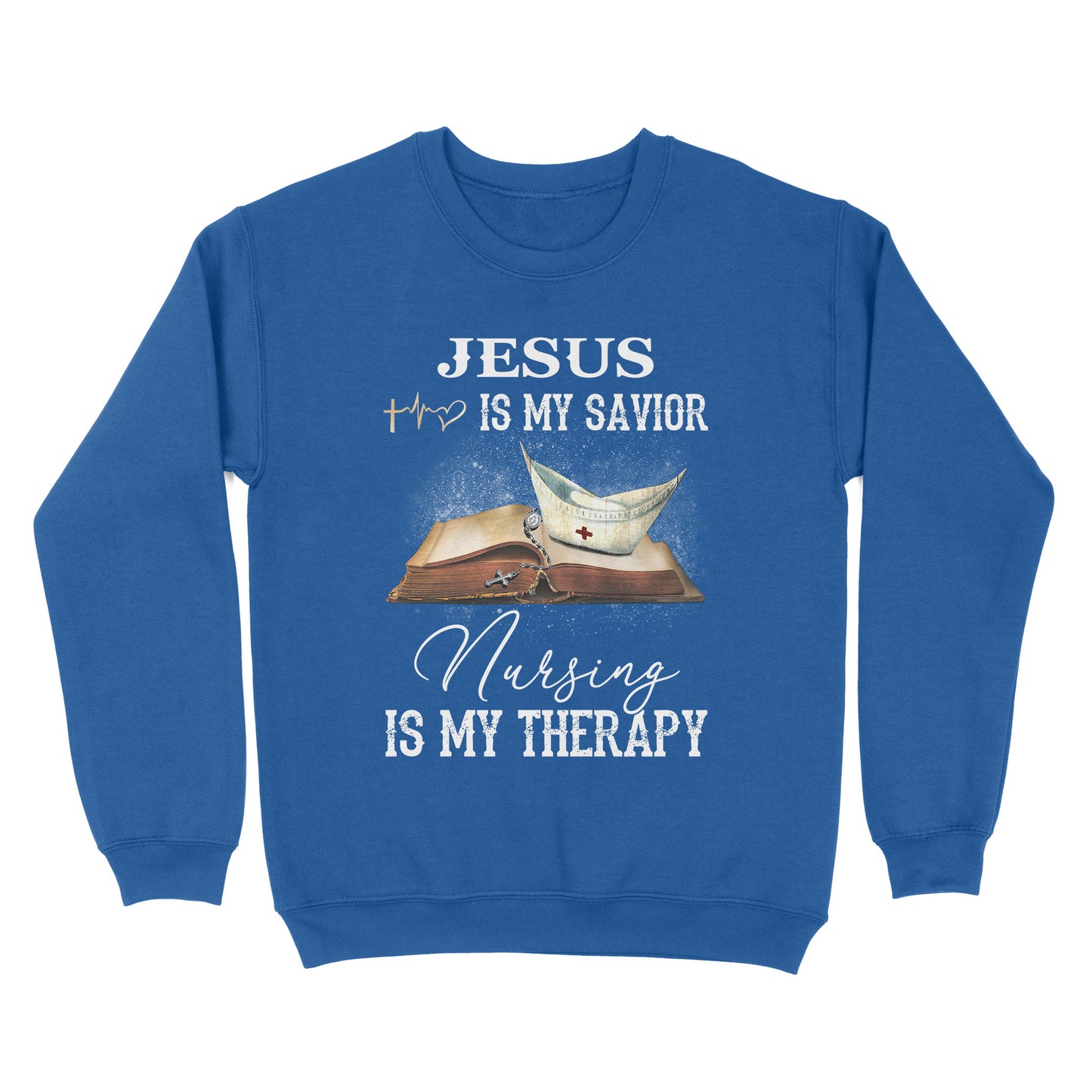 Jesus Is My Savior Nursing Is My Therapy Standard Crew Neck Sweatshirt