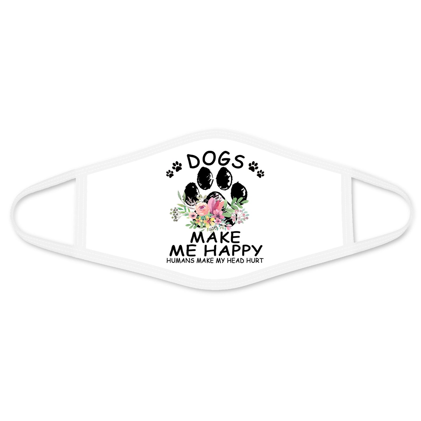Dog Paw Make Me Happy Face Mask DL