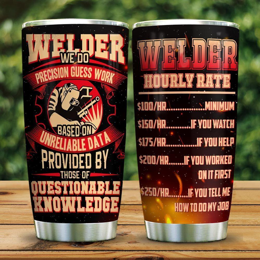 Premium 3D Printed Welder Do Stainless Tumbler MEI