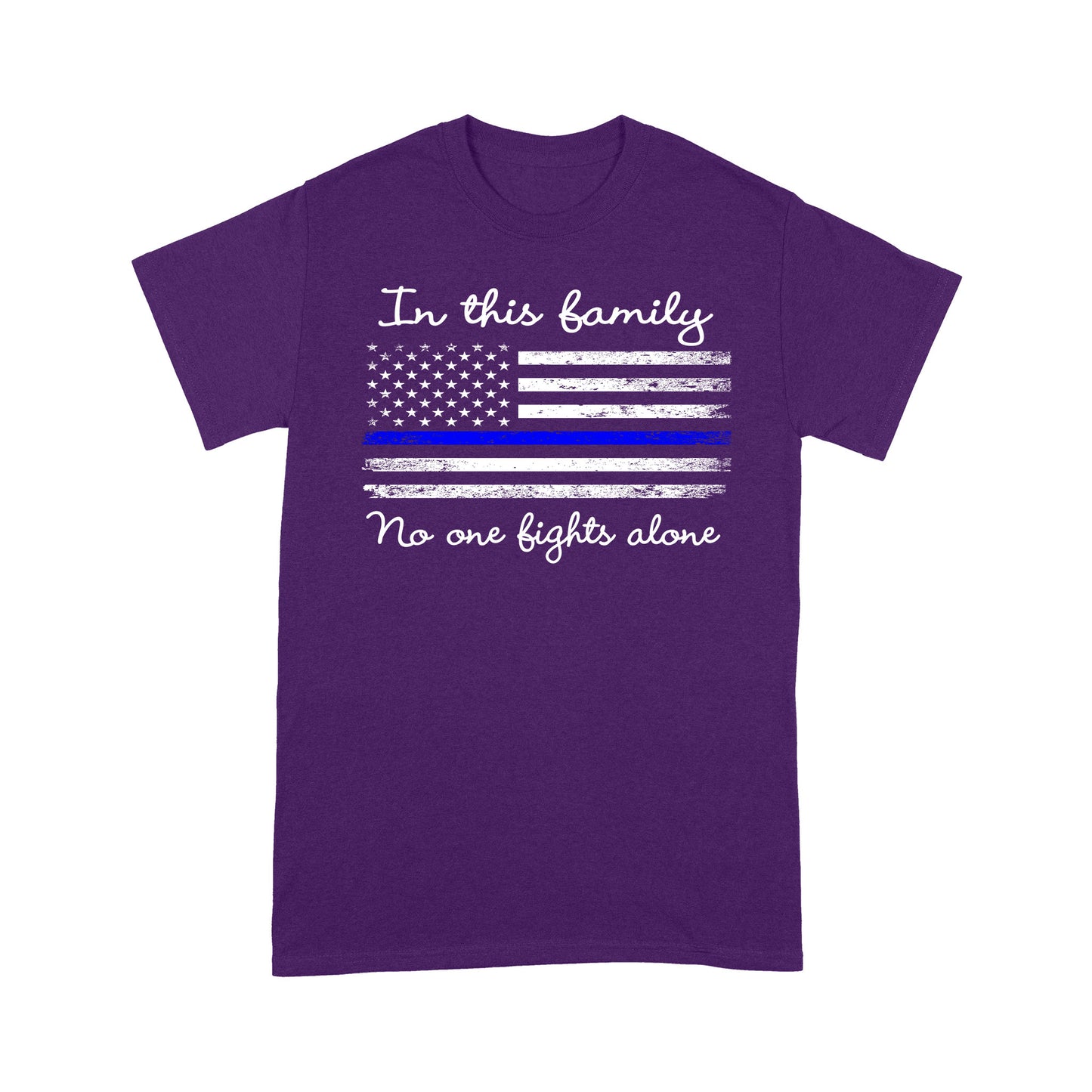 In This Family No One Fights Alone Policeman T-shirt Special Gift