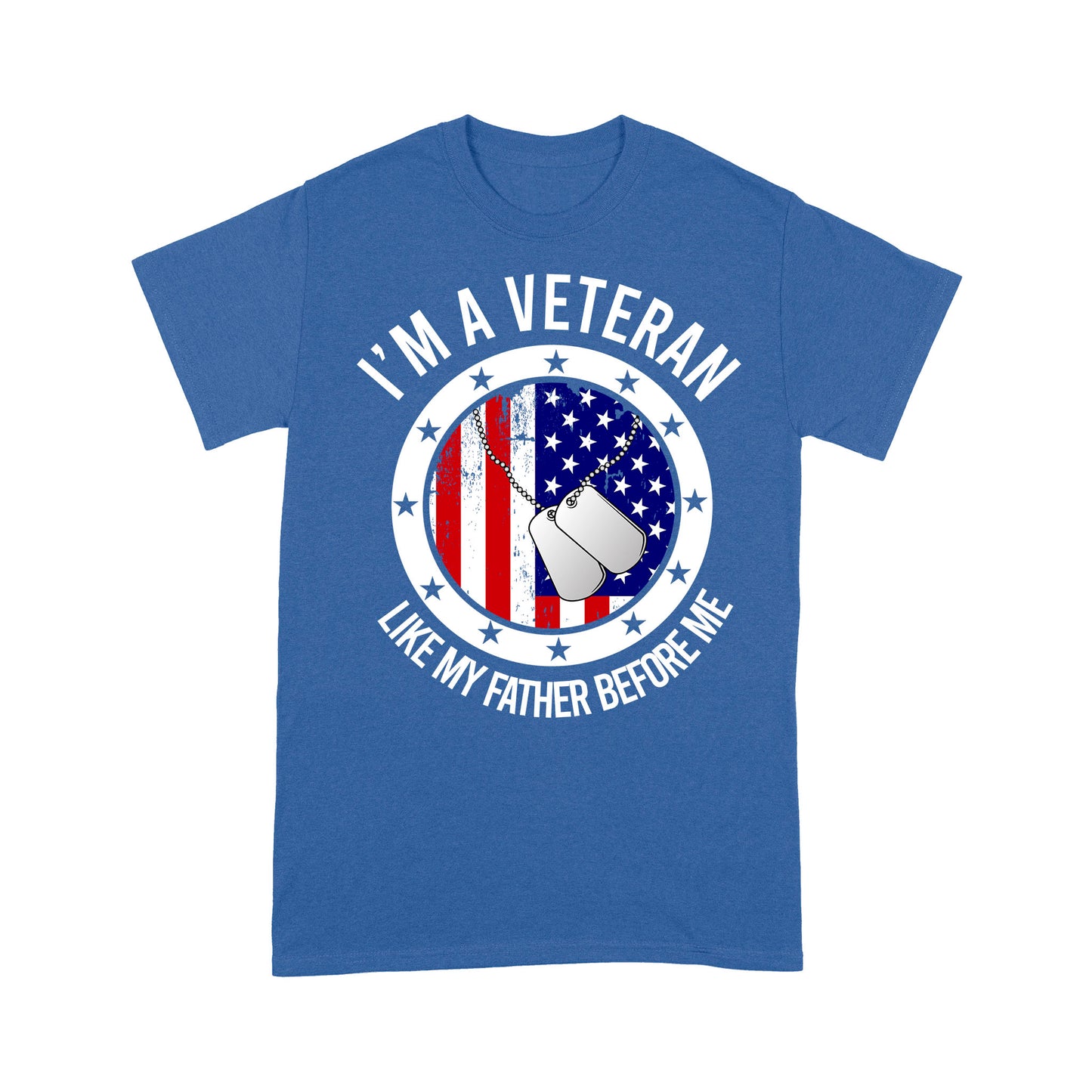 I'm A Veteran Like My Father Before Me T-shirt Special Gift