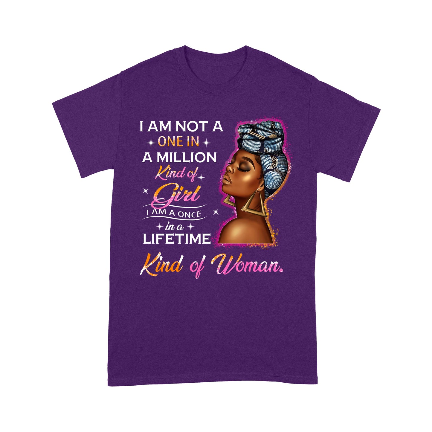 I Am Not A One In Million Kind Of Girl Black Woman Standard T-Shirt