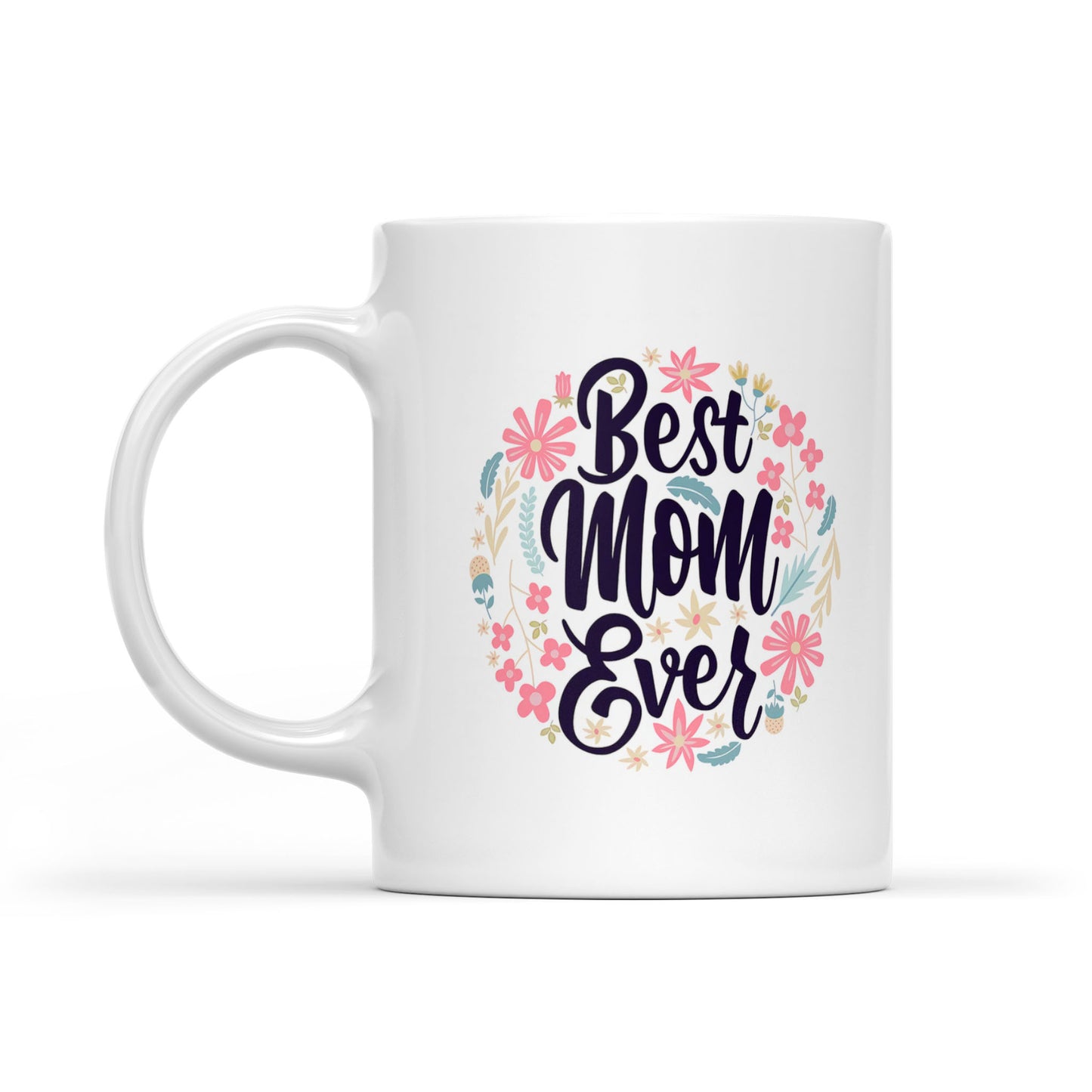 Best Gift For Mother White Mug  Best Mom Ever