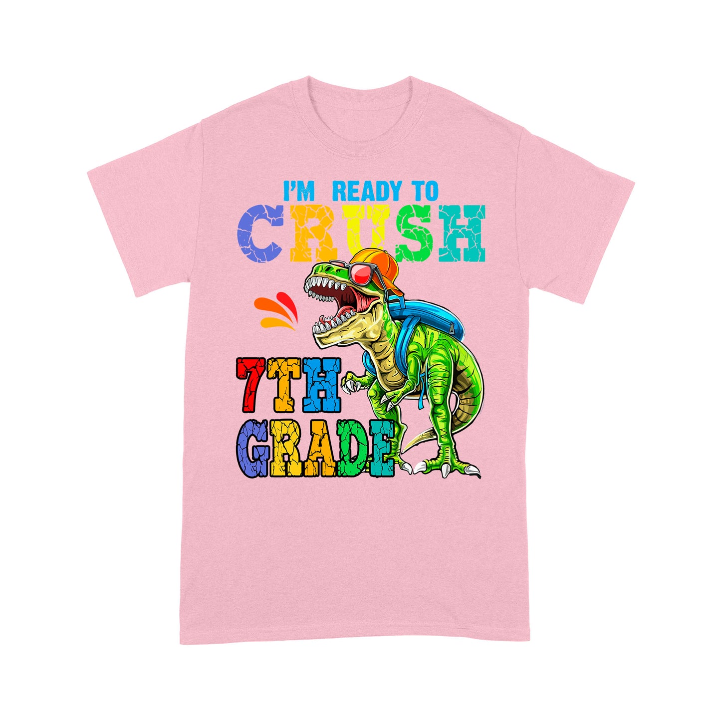 I'm Ready To Crush 7th Grade Amazing Gift For Kids