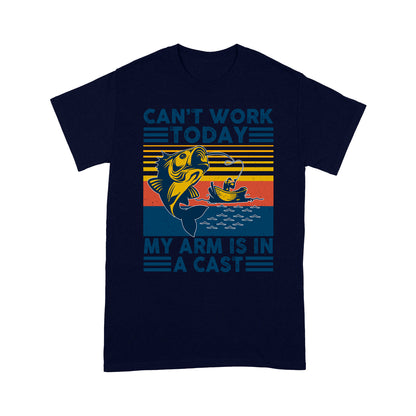 Can't work today my arm is in a cast fishing T-shirt HC