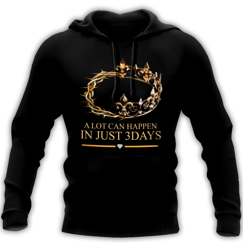 God the King A lot can happen in just 3 days - T-Shirt Style for Men and Women