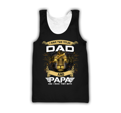 I have two Titles Dad and Papa and I rock them both - T shirt Style for Men Father's Day Gift