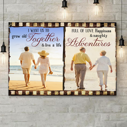 I Want Us To Grow Old Together Canvas Poster Best Gift For Couple Home Decor