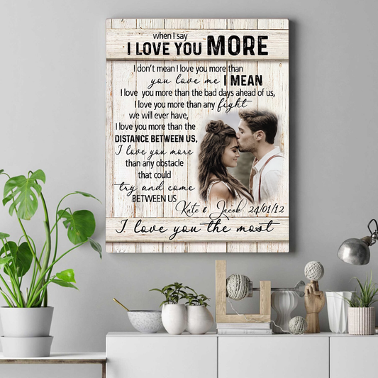 When I Say I Love You More Vertical Canvas Poster Special Gift Home Decor