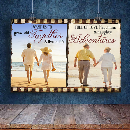 I Want Us To Grow Old Together Canvas Poster Best Gift For Couple Home Decor