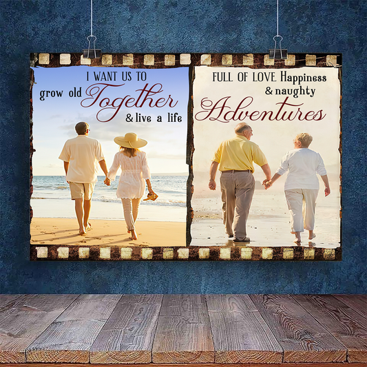I Want Us To Grow Old Together Canvas Poster Best Gift For Couple Home Decor