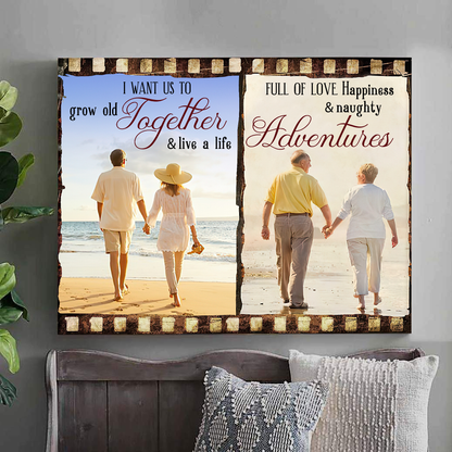 I Want Us To Grow Old Together Canvas Poster Best Gift For Couple Home Decor