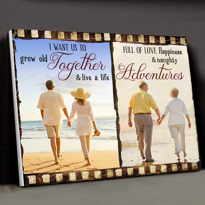 I Want Us To Grow Old Together Canvas Poster Best Gift For Couple Home Decor