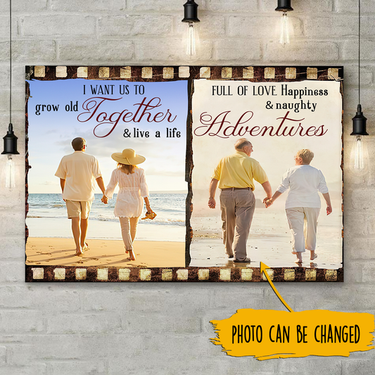 I Want Us To Grow Old Together Canvas Poster Best Gift For Couple Home Decor