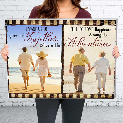 I Want Us To Grow Old Together Canvas Poster Best Gift For Couple Home Decor