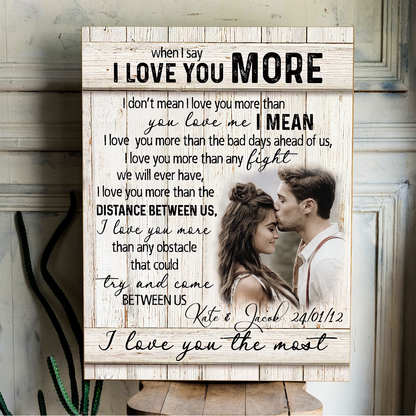 When I Say I Love You More Vertical Canvas Poster Special Gift Home Decor