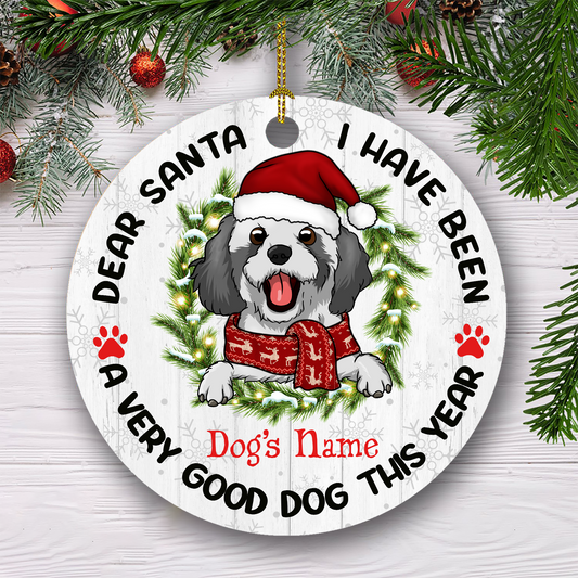 Dear Santa I Have Been A Very Good Dog This Year Customized Ornament Christmas Gift For Dog Lovers Home Decor