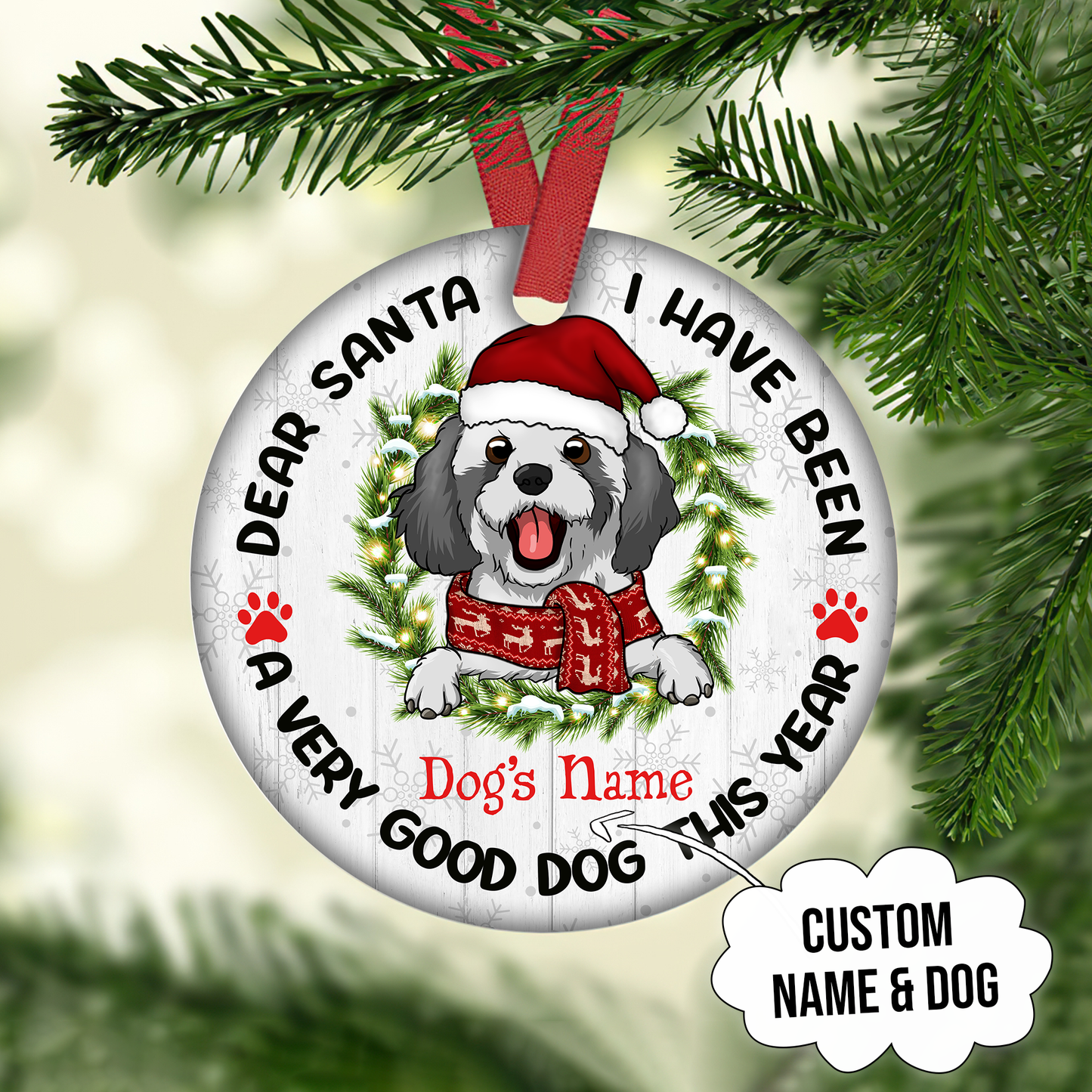 Dear Santa I Have Been A Very Good Dog This Year Customized Ornament Christmas Gift For Dog Lovers Home Decor