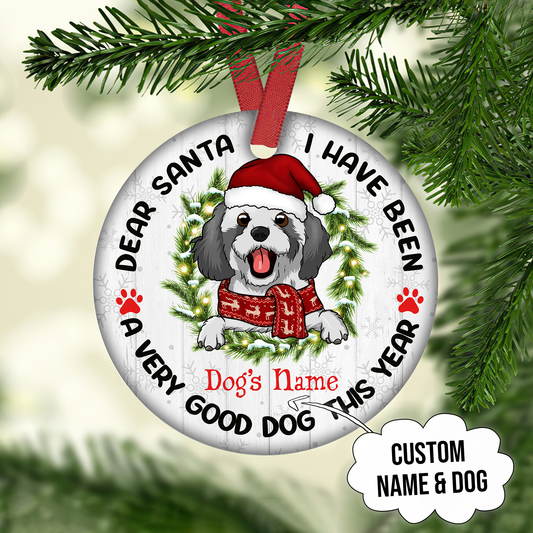Dear Santa I Have Been A Very Good Dog This Year Customized Ornament Christmas Gift For Dog Lovers Home Decor