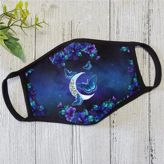 I Love You To The Moon and Back Butterfly Face Mask TN