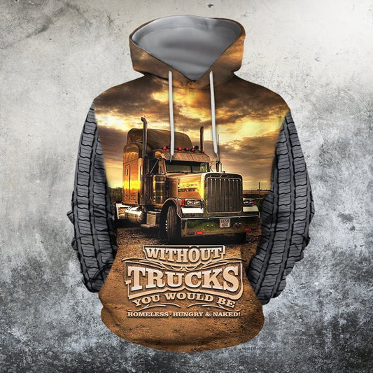 3D All Over Printed Without Trucks You Would Be Homeless-Hungry & Naked Hoodie - Amaze Style™-Apparel