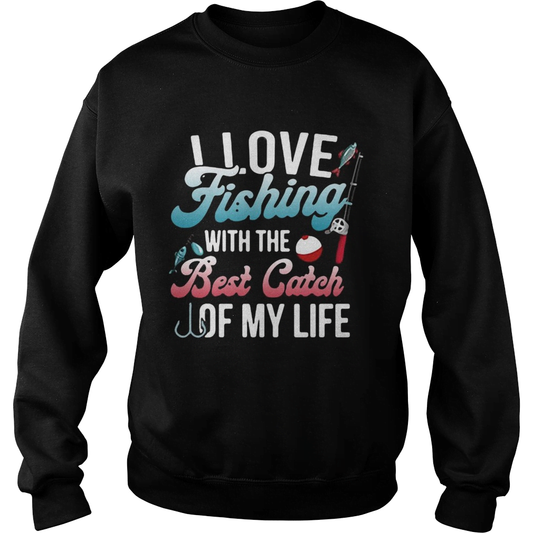 I love fishing with the best catch of my life HC3801 - Amaze Style™-Apparel