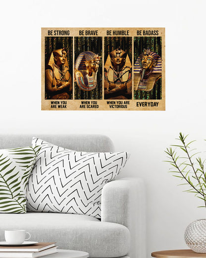 Pharaoh Ancient Egypt Be Strong Brave Humble Badass Poster Horizontal HC