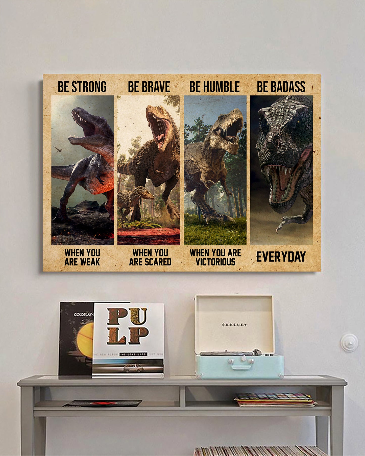 Dinosaur Be Strong Brave Humble Badass Poster Horizontal HC