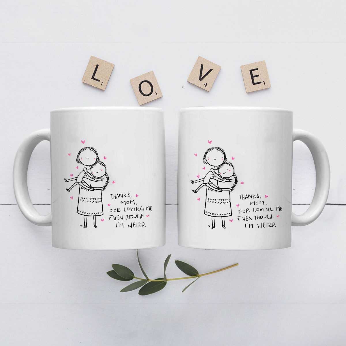 Best Gift For Mom White Mug Thanks For Loving Me