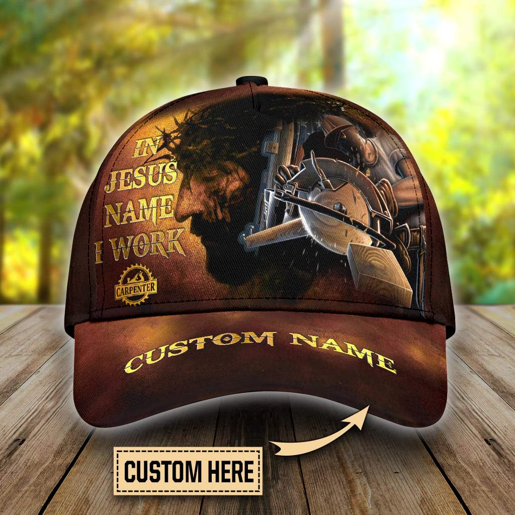 Personalized Name Carpenter Classic Cap In Jesus Name I Work