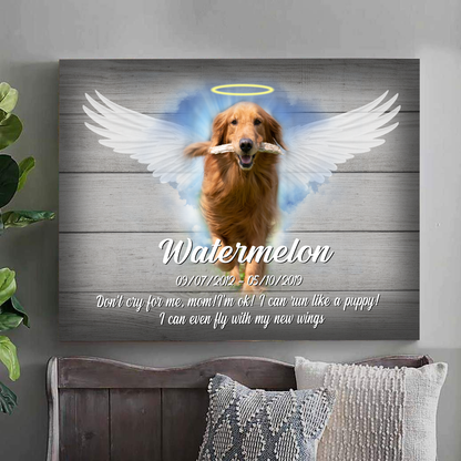 Don’t Cry For Me Mom! I’m ok!! I Can Run Like a Puppy! Customized  Pet Picture Frame Canvas Poster Memorial Gifts