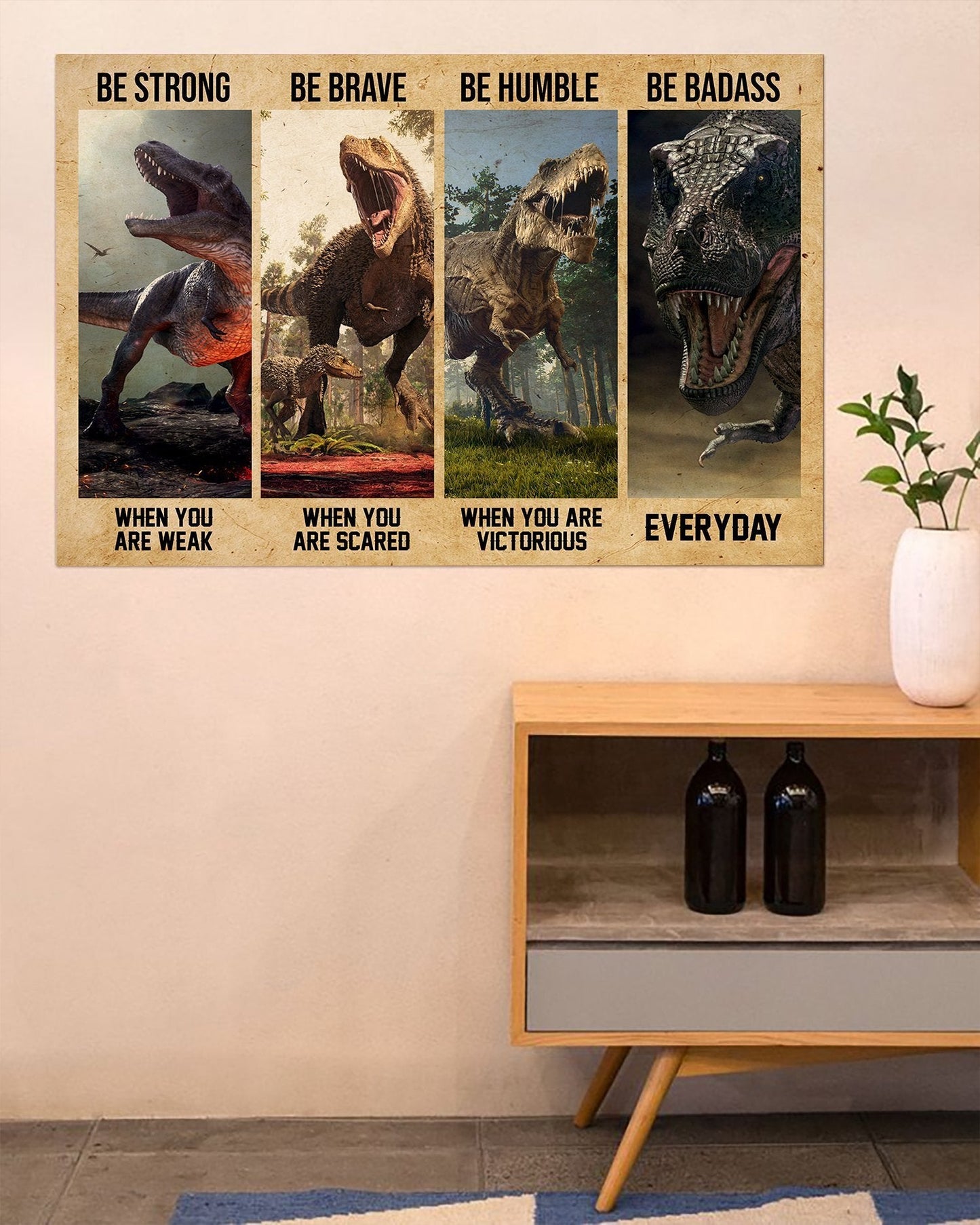 Dinosaur Be Strong Brave Humble Badass Poster Horizontal
