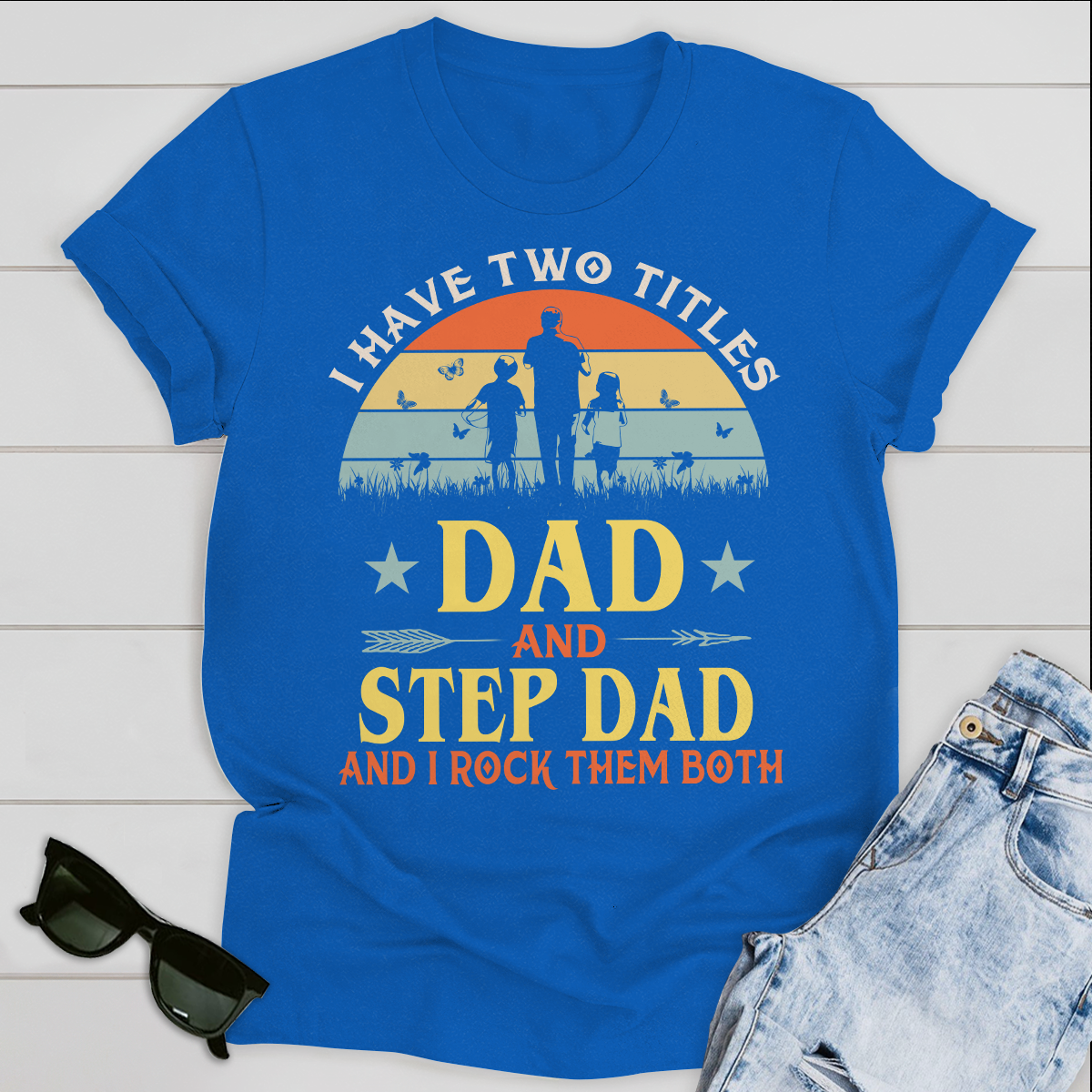 I Have Two Titles Dad And Step Dad Standard T-shirt