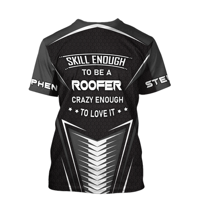 Custom Name Roofer Man - Crazy Enough To Love This 3D All Over Printed Shirts For Men