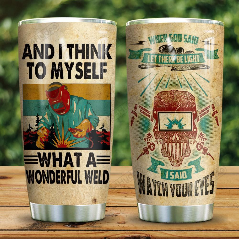 Premium 3D Printed Wonderful Welder Stainless Tumbler MEI