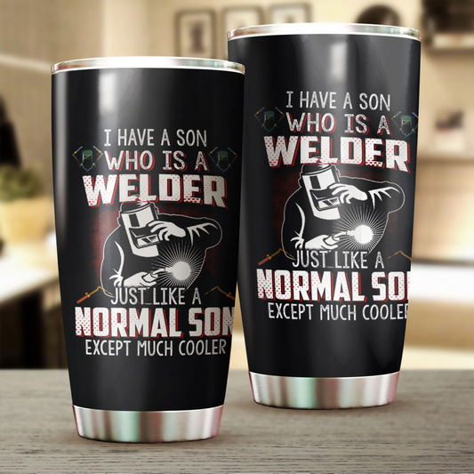 Premium 3D Printed My Son Is A Welder Stainless Tumbler MEI