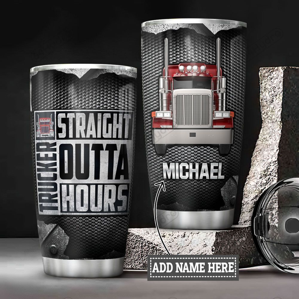 Premium 3D Printed Trucker Straight Outa Hours Stainless Tumbler MEI